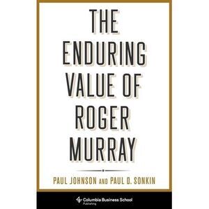 The Enduring Value of Roger Murray -- Paul Johnson